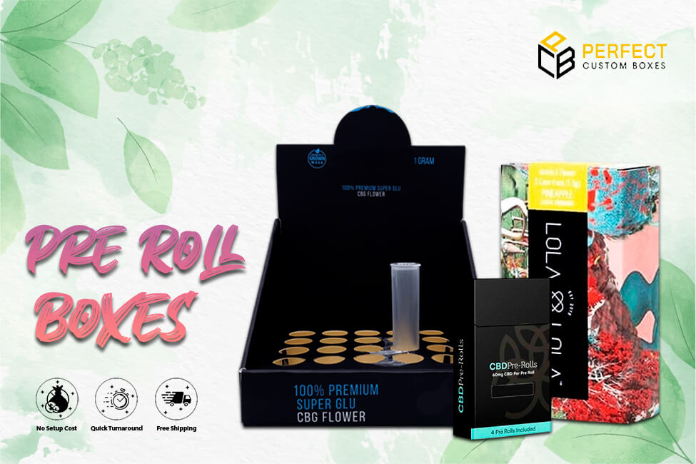 Pre-Roll Boxes for Memorable and Mesmerizing Impressions